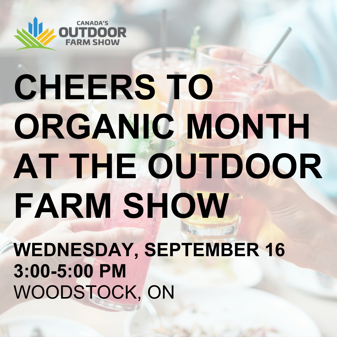 Organic Month Social & Networking at Canada's Outdoor Farm Show